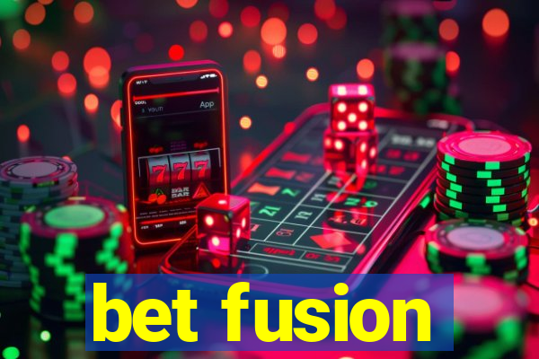 bet fusion